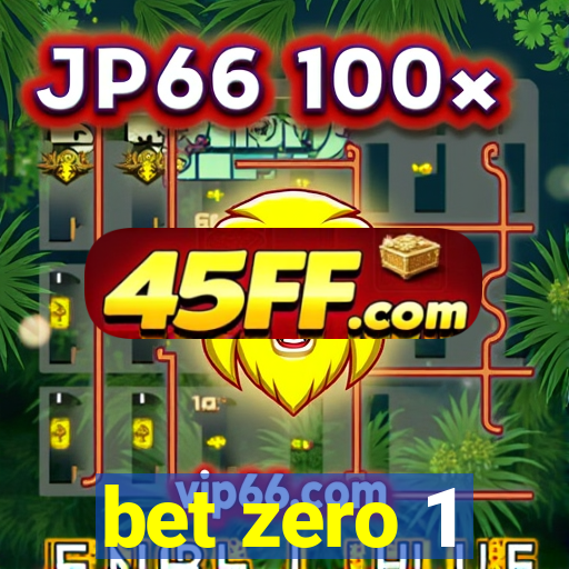 bet zero 1
